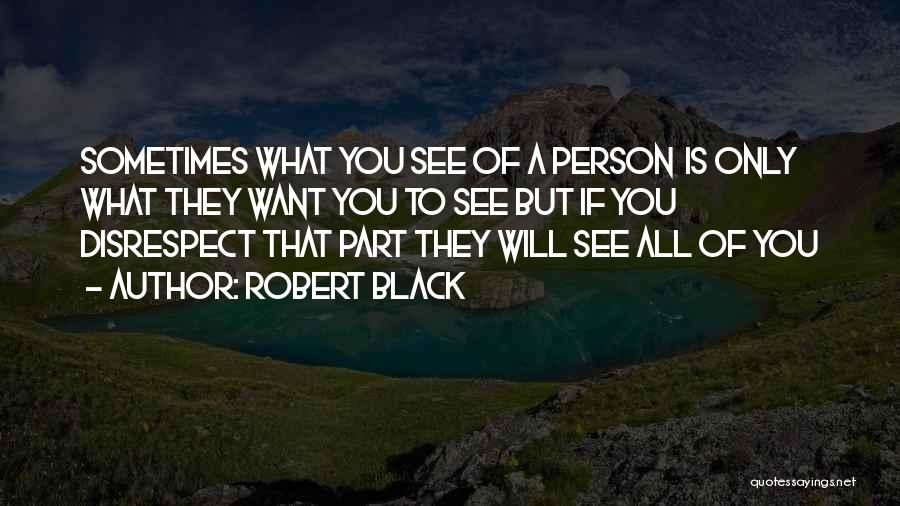 Rude Person Quotes By Robert Black