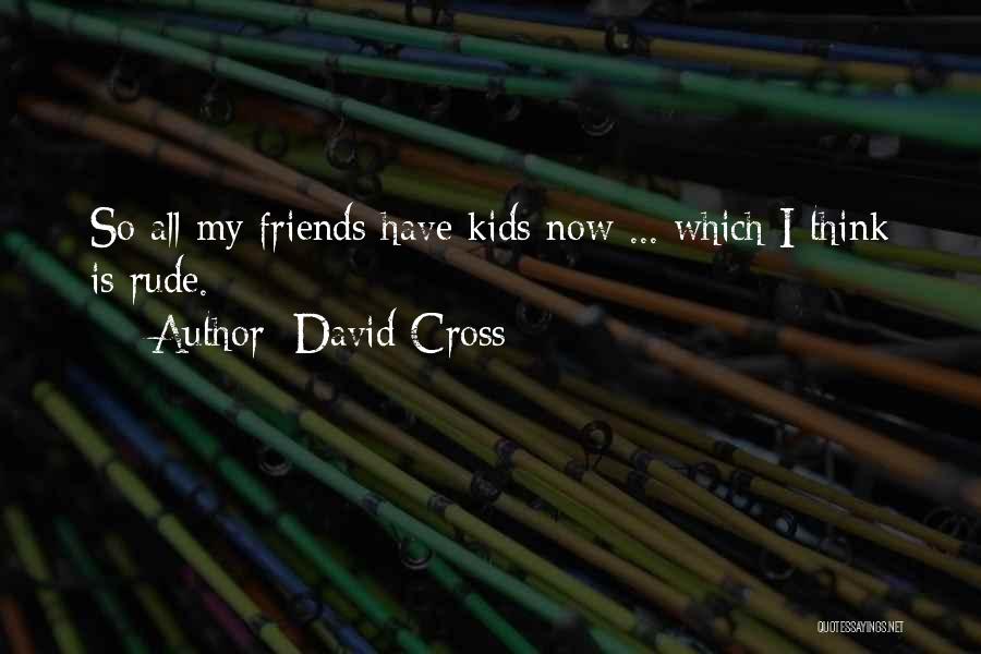 Rude Quotes By David Cross