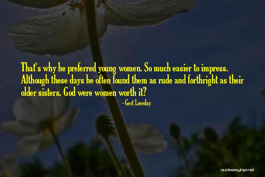 Rude Sisters Quotes By Gert Loveday Rude Sisters Quotes By Gert Loveday