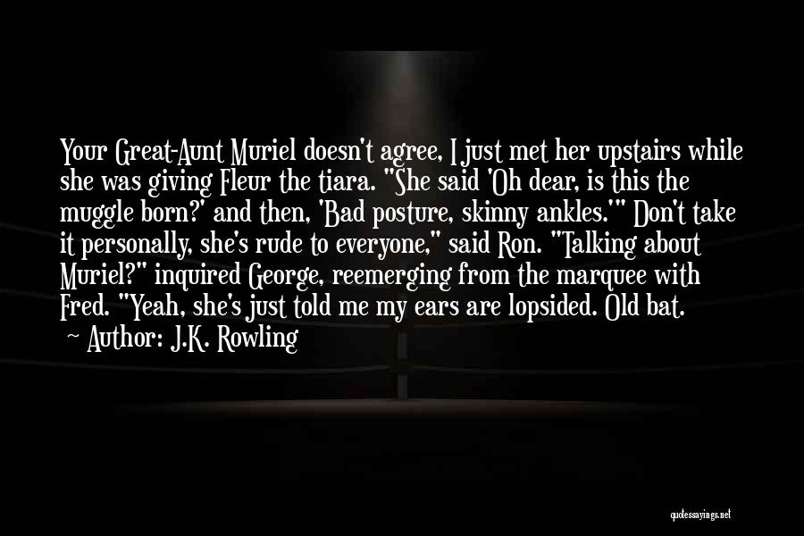 Rude Take Me Out Quotes By J.K. Rowling