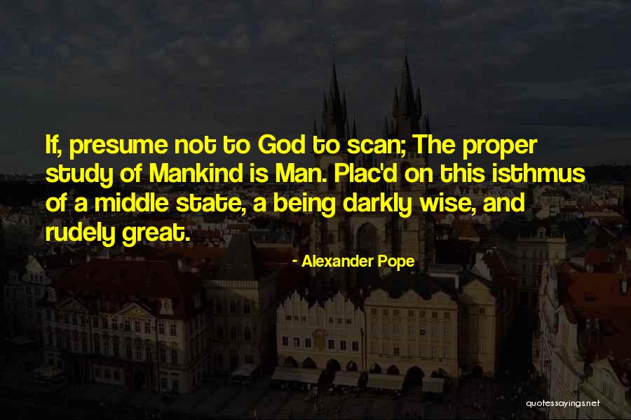 Rudely Quotes By Alexander Pope