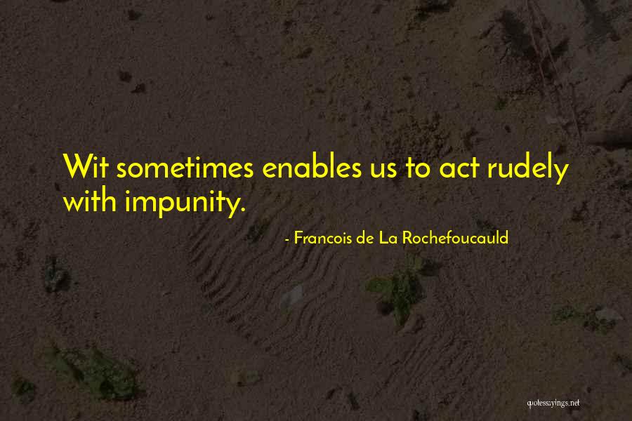 Rudely Quotes By Francois De La Rochefoucauld