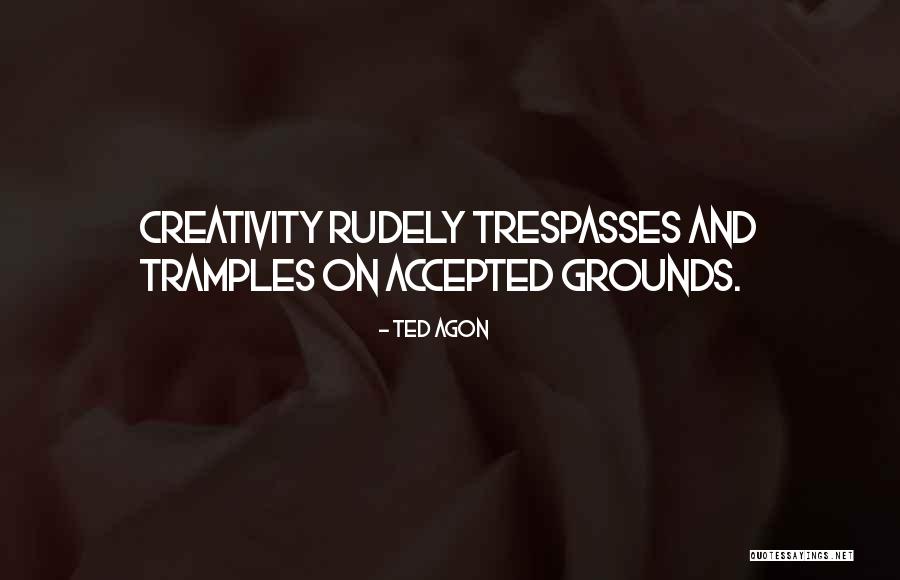 Rudely Quotes By Ted Agon