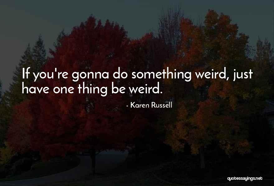 Rudite Pilpel Quotes By Karen Russell Rudite Pilpel Quotes By Karen Russell