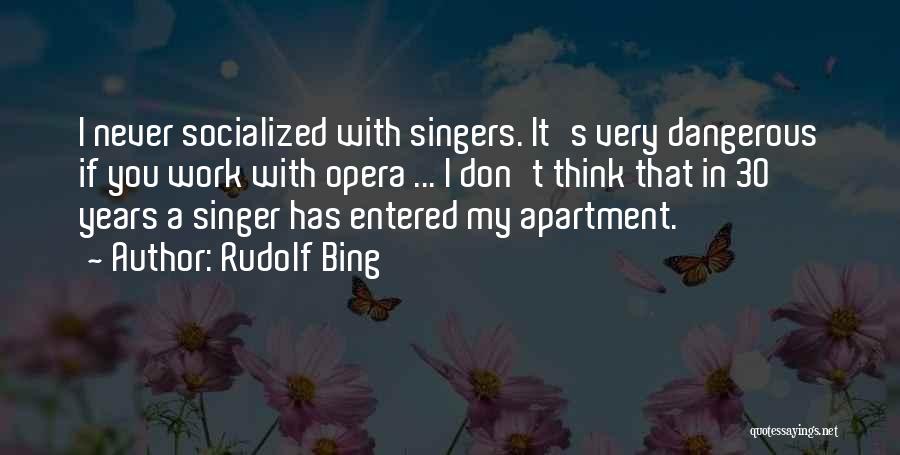 Rudolf Bing Quotes 1754868