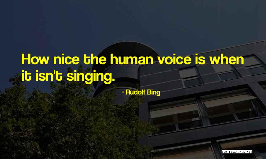 Rudolf Bing Quotes 797477