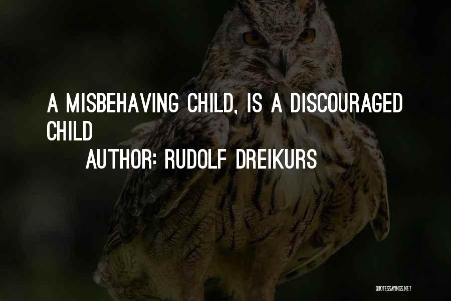 Rudolf Dreikurs Quotes 672828