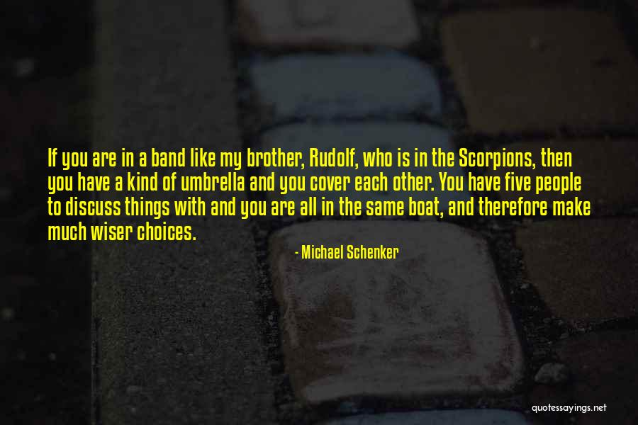 Rudolf Schenker Quotes By Michael Schenker