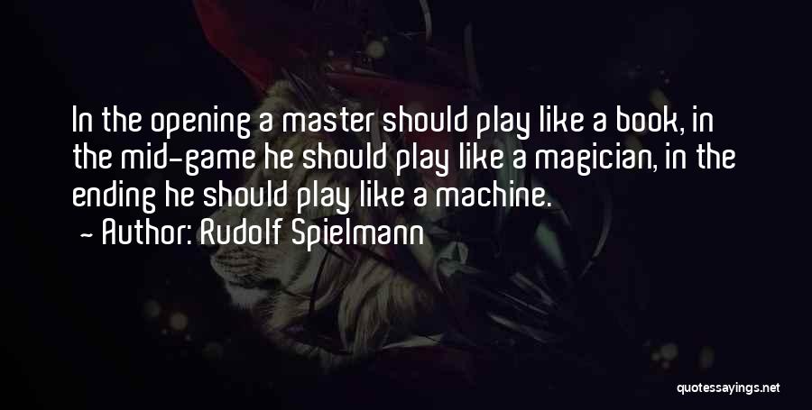 Rudolf Spielmann Quotes 369479