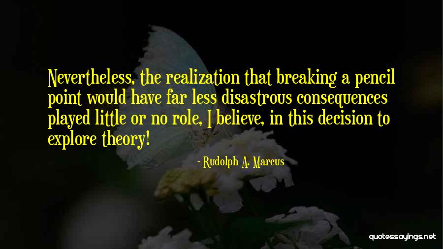 Rudolph A. Marcus Quotes 2204344