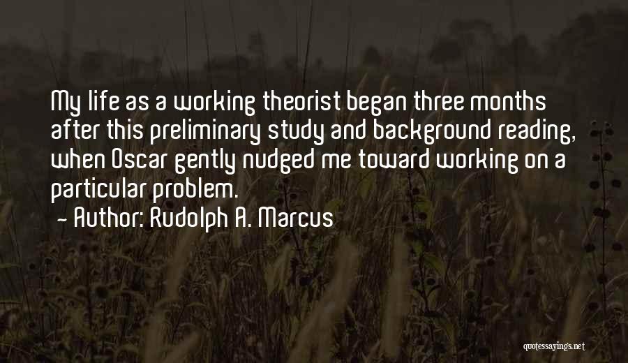 Rudolph A. Marcus Quotes 261975