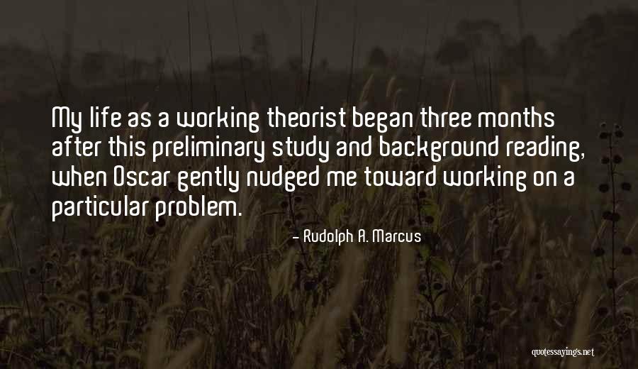 Rudolph A. Marcus Quotes 261975 Rudolph A. Marcus Quotes 261975