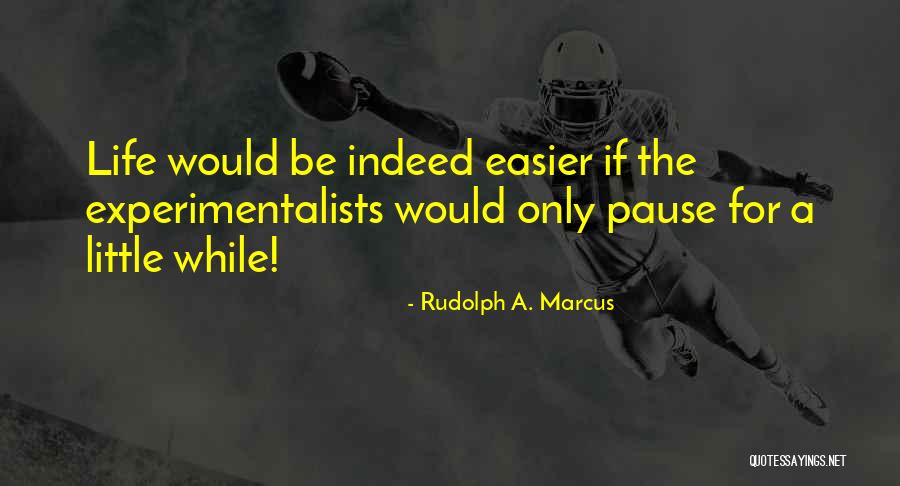 Rudolph A. Marcus Quotes 504994