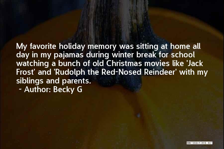 Rudolph Reindeer Quotes By Becky G