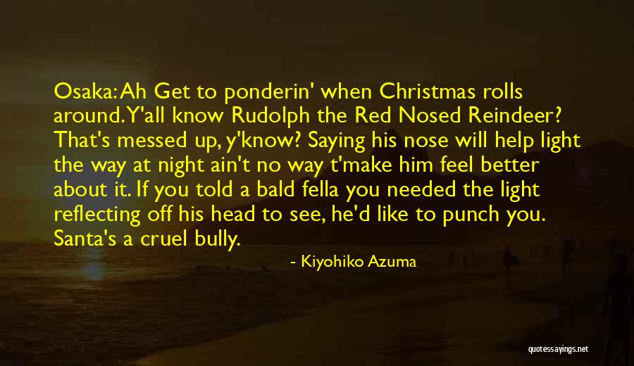 Rudolph The Red Nosed Reindeer Quotes By Kiyohiko Azuma