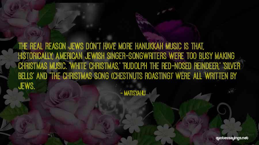 Rudolph The Red Nosed Reindeer Quotes By Matisyahu