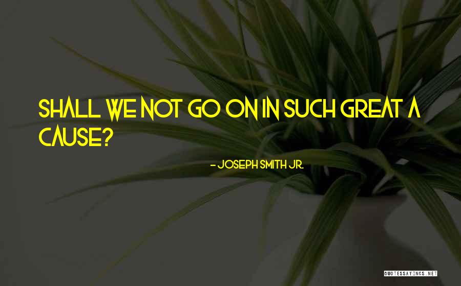 Rudraprasad Senguptas Parent Quotes By Joseph Smith Jr. Rudraprasad Senguptas Parent Quotes By Joseph Smith Jr.