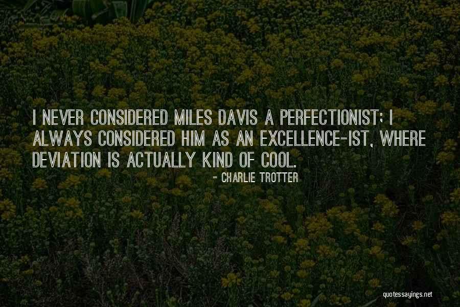 Rudraprasad Senguptas Quotes By Charlie Trotter