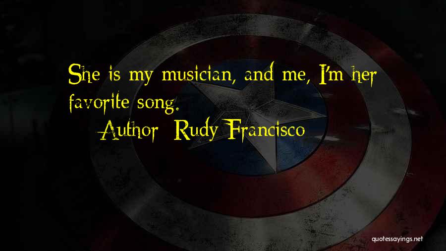 Rudy Francisco Quotes 2062058