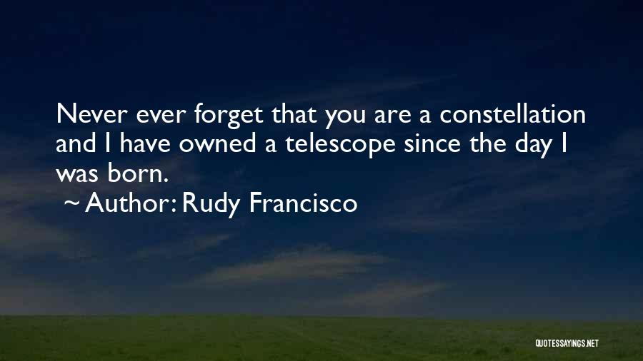 Rudy Francisco Quotes 244551