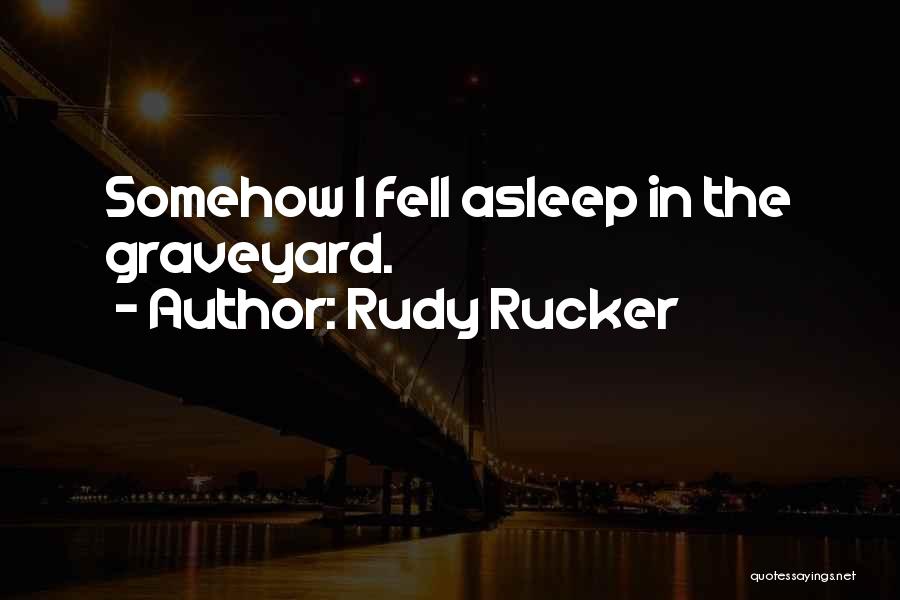 Rudy Rucker Quotes 1619823