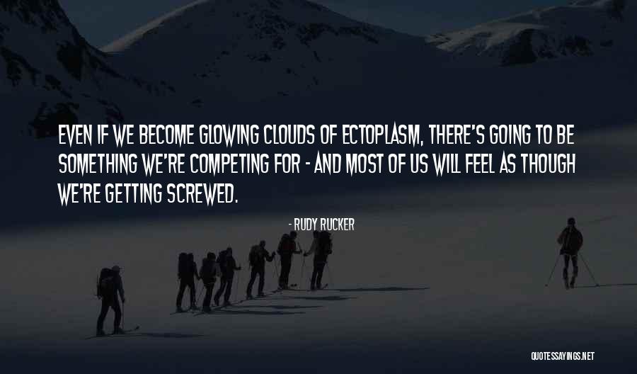 Rudy Rucker Quotes 2215391 Rudy Rucker Quotes 2215391
