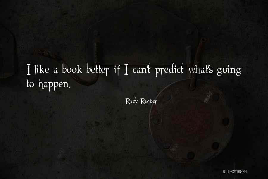 Rudy Rucker Quotes 483285 Rudy Rucker Quotes 483285