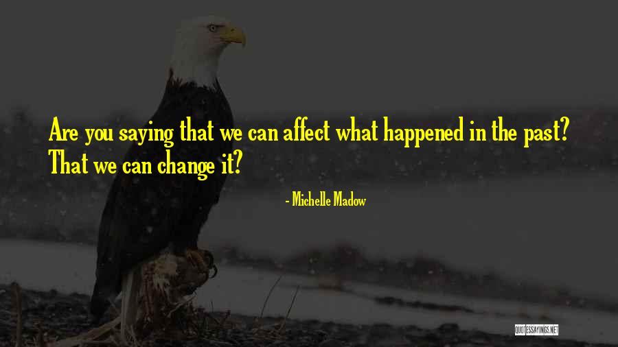 Rudzik Raena Quotes By Michelle Madow Rudzik Raena Quotes By Michelle Madow