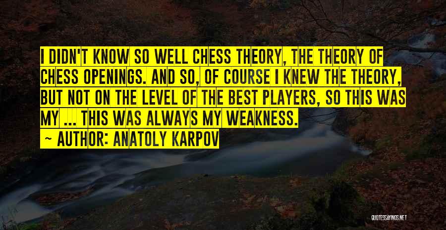 Ruebsamen Schaeff Quotes By Anatoly Karpov