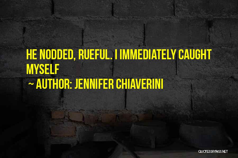 Rueful Quotes By Jennifer Chiaverini