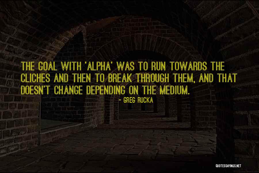 Ruesch Companies Quotes By Greg Rucka Ruesch Companies Quotes By Greg Rucka