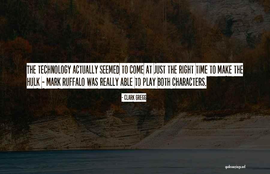 Ruffalo Mark Quotes By Clark Gregg Ruffalo Mark Quotes By Clark Gregg