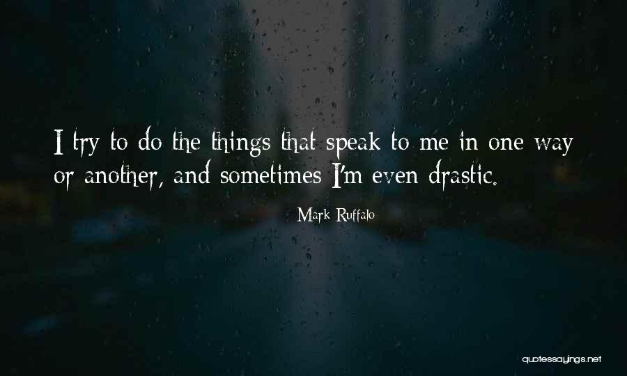 Ruffalo Mark Quotes By Mark Ruffalo Ruffalo Mark Quotes By Mark Ruffalo