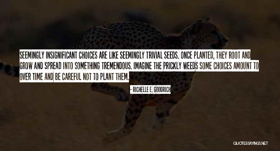 Ruffino Prosecco Quotes By Richelle E. Goodrich Ruffino Prosecco Quotes By Richelle E. Goodrich