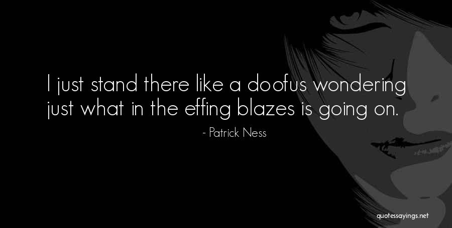 Ruffins Smithville Quotes By Patrick Ness Ruffins Smithville Quotes By Patrick Ness