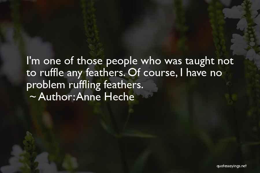 Ruffle Quotes By Anne Heche