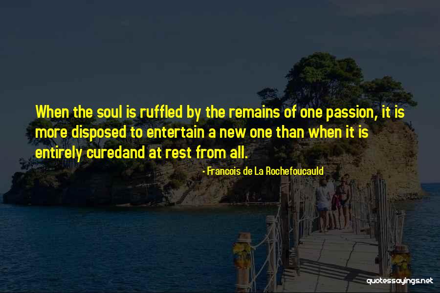Ruffled Quotes By Francois De La Rochefoucauld Ruffled Quotes By Francois De La Rochefoucauld