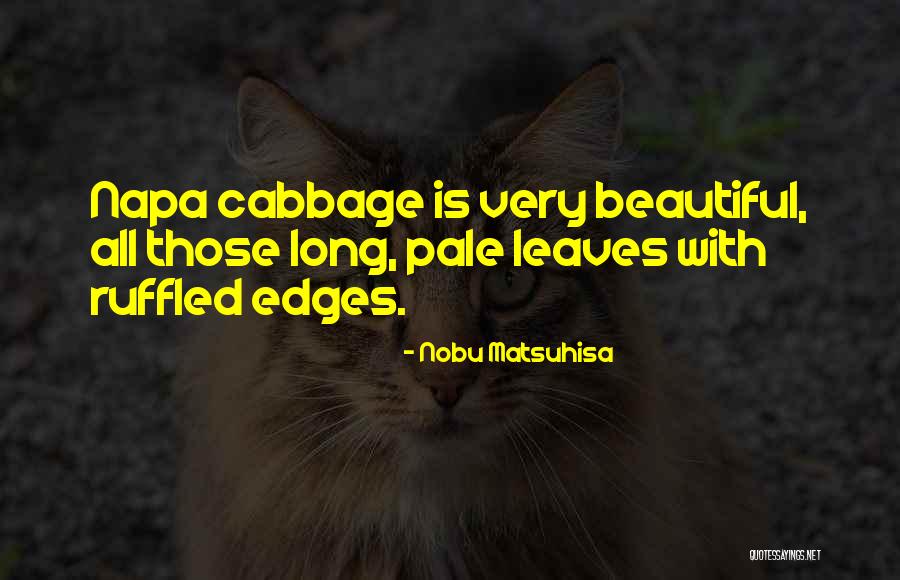 Ruffled Quotes By Nobu Matsuhisa Ruffled Quotes By Nobu Matsuhisa