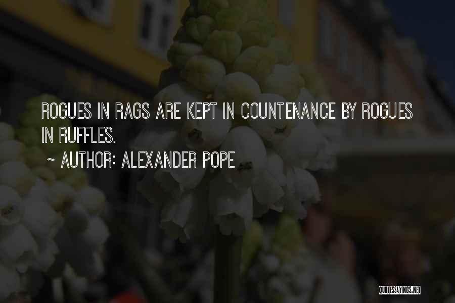 Ruffles Quotes By Alexander Pope