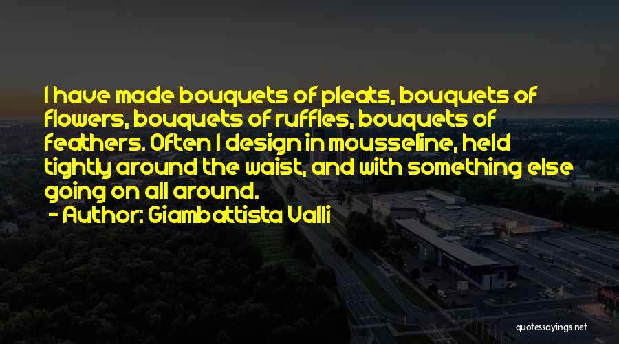 Ruffles Quotes By Giambattista Valli