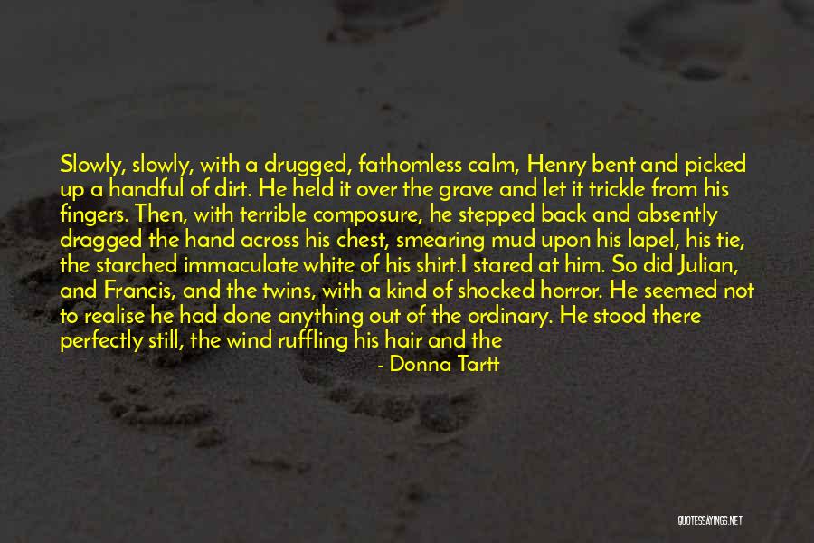 Ruffling Quotes By Donna Tartt Ruffling Quotes By Donna Tartt
