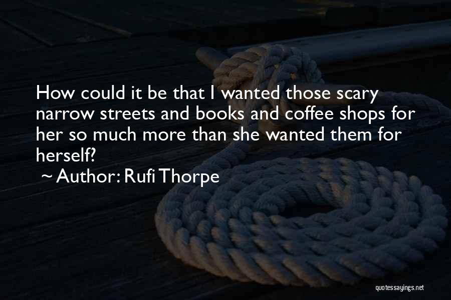 Rufi Thorpe Quotes 2052410