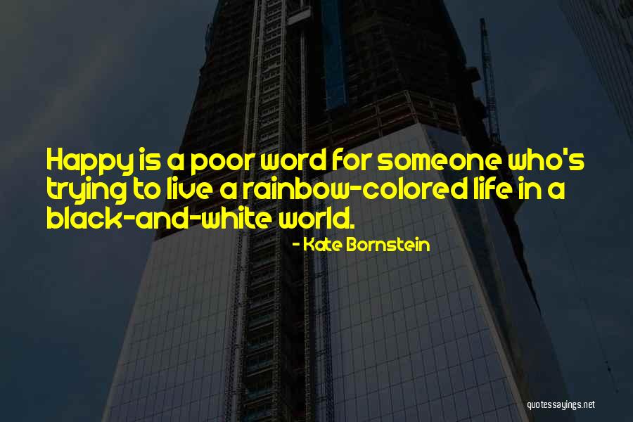 Rufino Mendoza Quotes By Kate Bornstein Rufino Mendoza Quotes By Kate Bornstein