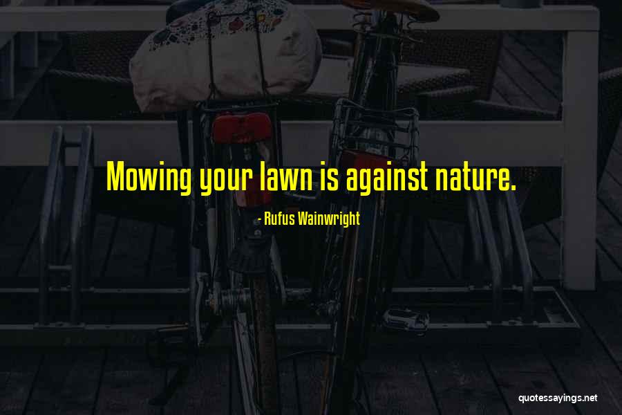 Rufus Wainwright Quotes 1030460 Rufus Wainwright Quotes 1030460