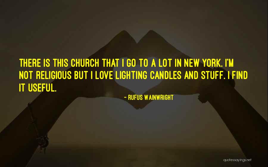 Rufus Wainwright Quotes 1241660