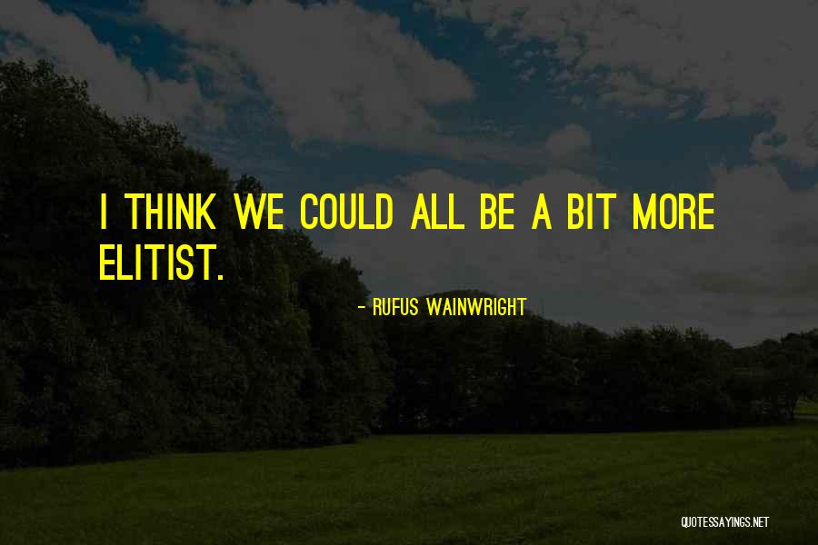 Rufus Wainwright Quotes 1350342