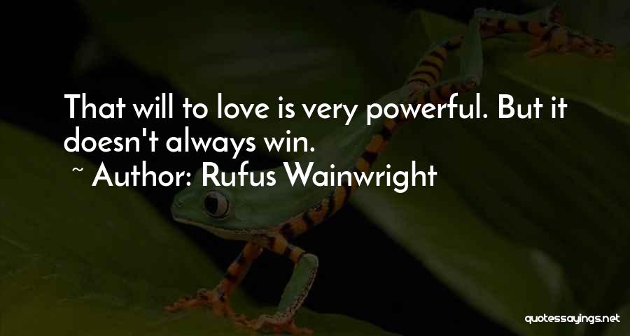 Rufus Wainwright Quotes 1487781