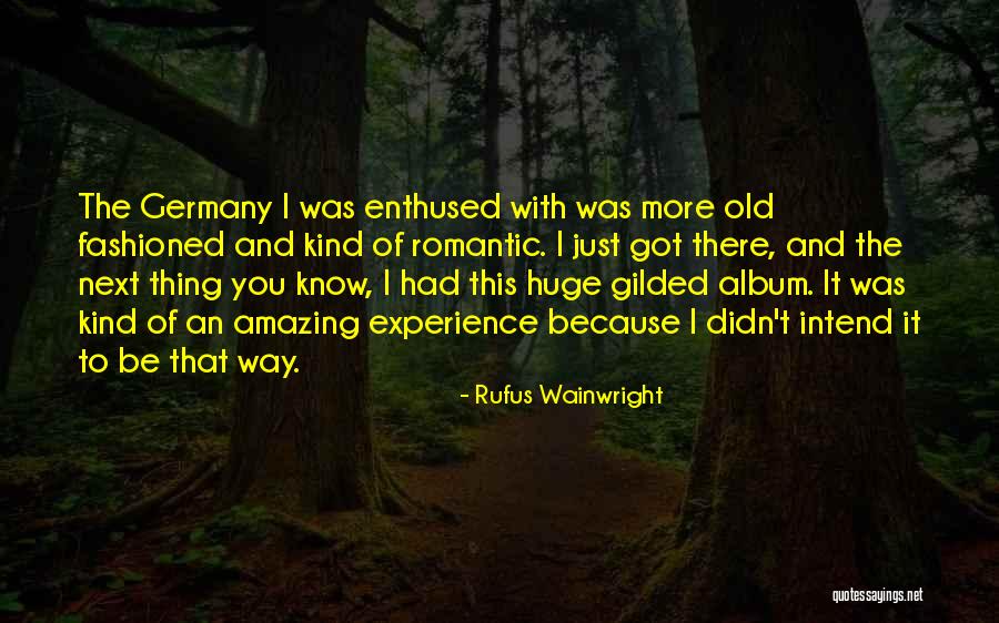 Rufus Wainwright Quotes 1701884