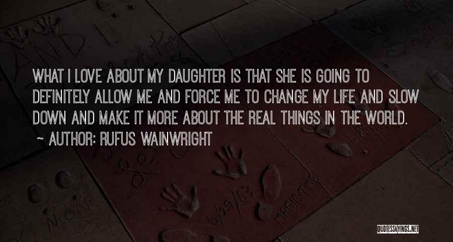 Rufus Wainwright Quotes 1726591