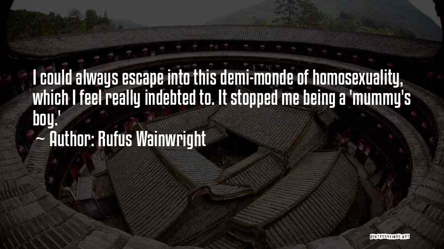 Rufus Wainwright Quotes 2069671